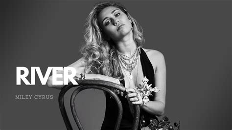 Miley Cyrus River Lyrics Youtube