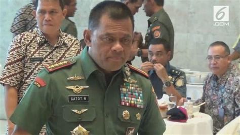 Video Soal Panglima Tni Ini Jawaban Jenderal Gatot Nurmantyo News