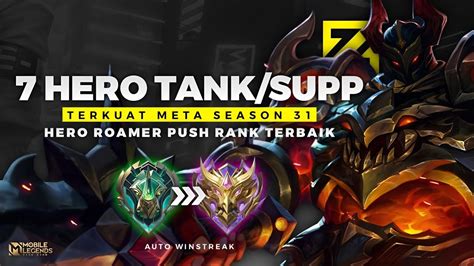 Wajib Pakai 7 Hero Tank And Support Terkuat Meta Di Season 31 Hero