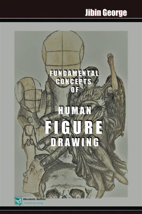 Fundamental Concepts Of Human Figure Drawing An Essential Handbook By