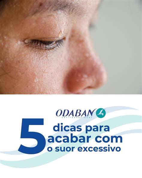 Confira 5 Dicas Para Reduzir O Suor Excessivo Hidratar A Pele Beber