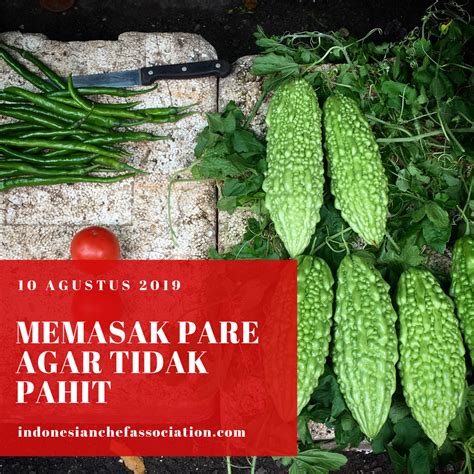 Article Memasak Pare Agar Tidak Pahit Indonesian Chef Association