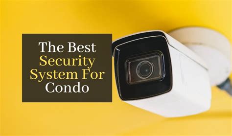 The Best Security System For Condo Top 5 Security Systems To Protect