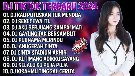 DJ TIKTOK TERBARU 2024 DJ KAU PUTUSKAN TUK MENDUADJ SEKECEWA ITU