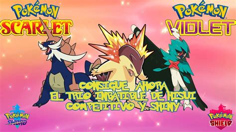 Consigue Ahora El Trio Imbatible De Hisui Comeptitivo Y Shiny