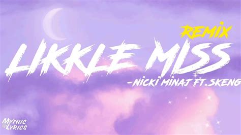 Skeng Ft Nicki Minaj Likkle Miss Remix Lyrics YouTube Music