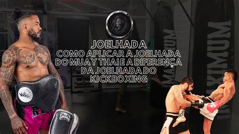 Joelhada A Diferen A Entre Joelhada No Muay Thai E No Kickboxing Youtube