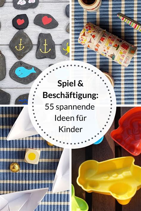 Spiele Basteleien Beschäftigungen 55 spannende Ideen für Kinder