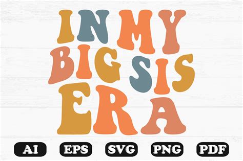 In My Big Sis Era Retro Wavy Svg T Shirt Grafik Von Hosneara 4767