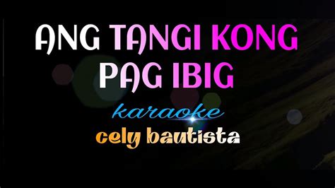 Ang Tangi Kong Pag Ibig Cely Bautista Karaoke Youtube