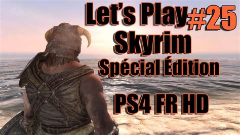 Let s Play Skyrim Spécial Édition Épisode 25 PS4 HD FR YouTube