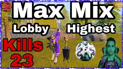 Max Mix Lobby In Livik Map With Highest Kills Football Update