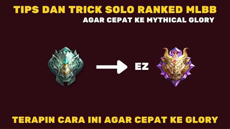 TIPS PUSH SOLO RANK KE MYTHICAL GLORY DI MOBILE LEGENDS TUTORIAL CARA