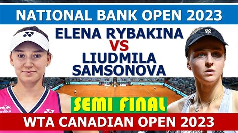 Elena Rybakina Vs Liudmila Samsonova Montreal Open Tennis 2023 YouTube