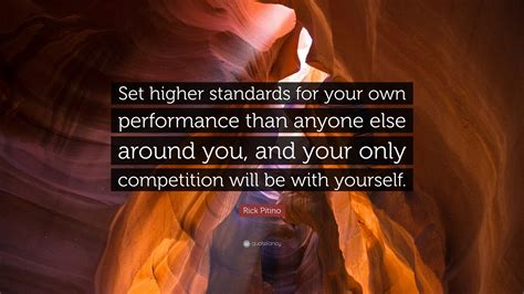 Rick Pitino Quote: “Set higher standards for your own performance than