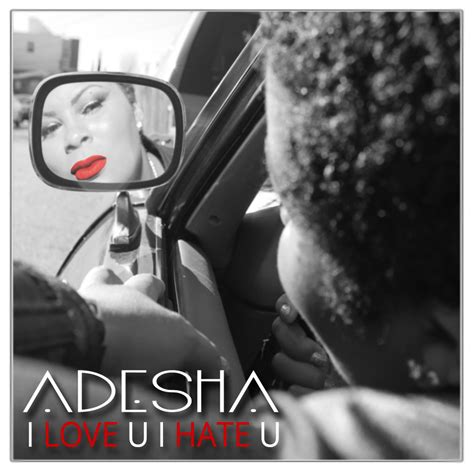 New Artist Adesha I Love You I Hate You” Soul Savviness Be Soul