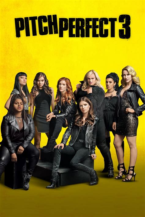 Pitch Perfect 3 2017 Posters — The Movie Database Tmdb