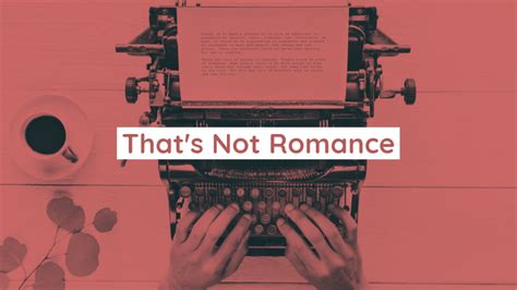 That’s Not Romance - Writers Write