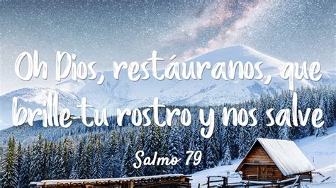 Salmo 79 Oh Dios restáuranos que brille tu rostro y nos salve