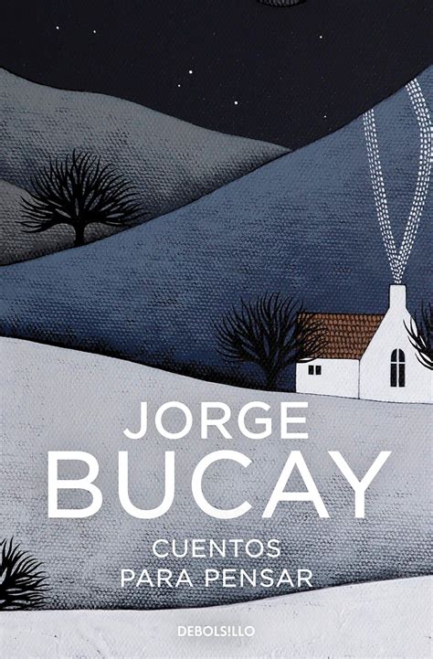 Los Mejores Libros Y Cuentos De Jorge Bucay En