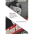 Mi Lucha La Historia Del Libro Que Marc El Siglo Xx Kellerhoff Sven