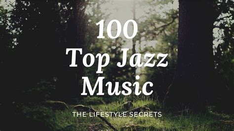 100 Top Jazz Music Playlist Best Jazz Songs Of All Time Youtube