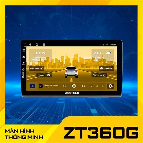 Màn hình Android ô tô Zestech ZT360G Tích hợp Camera 360