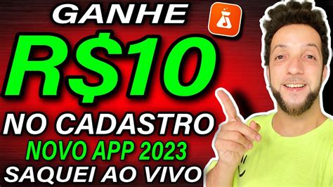 Ganhe R Reais No Cadastro Saquei Ao Vivo Novo App Pagando No