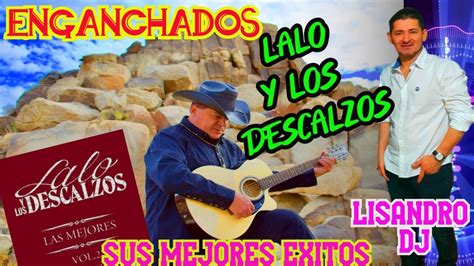 Enganchados Cachaca Lalo Y Los Descalzos Lisandro Dj Youtube Music