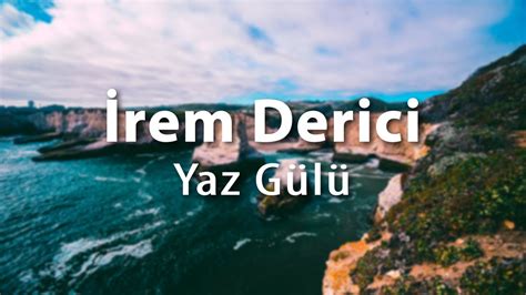 İrem Derici Yaz Gülü YouTube