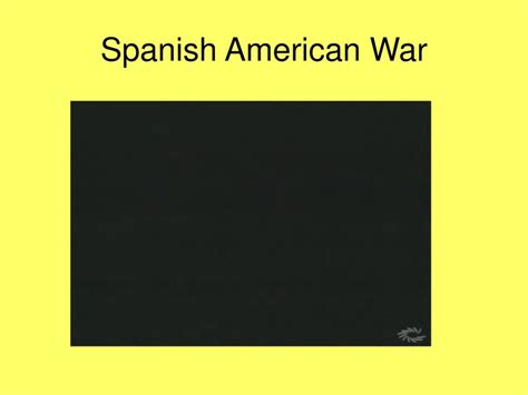 Spanish American War Learning Target Identify The Causes And Effects