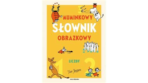 Muminkowy Slownik Obrazkowy Liczby Zapowiedzi Ksiazki Dla Dzieci