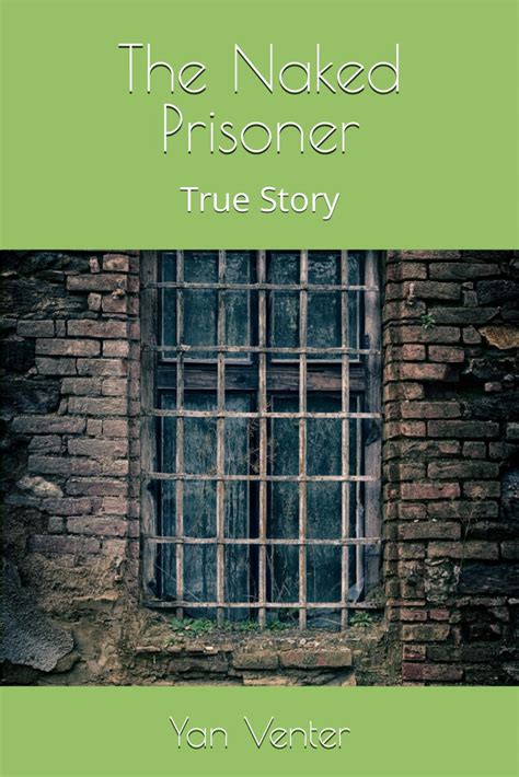Amazon The Naked Prisoner Africa Adventure Venter Dr Yan G Books