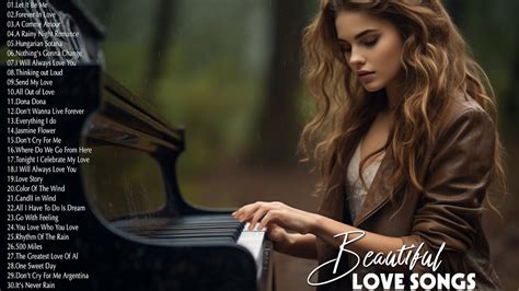 Most Beautiful Piano Love Songs Greatest Hits Love Songs Ever