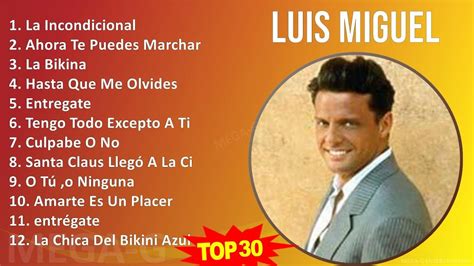 L U I S M I G U E L Mix Las Mejores Canciones S Music Top