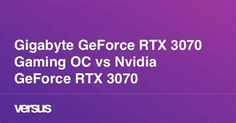 Gigabyte GeForce RTX 3070 Gaming OC vs Nvidia GeForce RTX 3070: What is the difference?