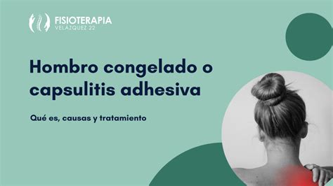 Hombro Congelado O Capsulitis Adhesiva Qué es y Tratamiento