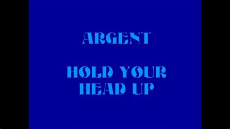 Argent Hold Your Head Up Lyrics Youtube