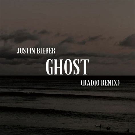 Stream Justin Bieber Ghost Radio Remix By RADIO Listen Online