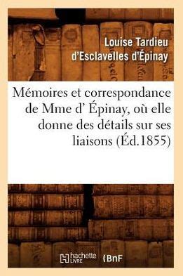 M Moires Et Correspondance De Mme D Pinay O Elle Donne Des D Tails