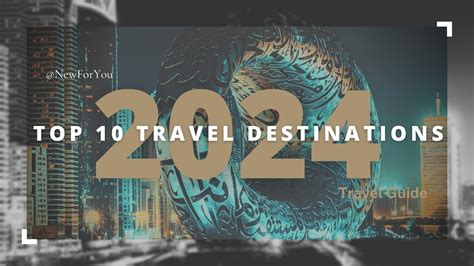 Travel Guide 2024 The Top 10 Destinations You Must Visit YouTube