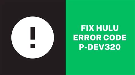 How To Fix Hulu Error Code P Dev320