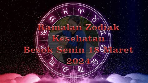 Ramalan Kesehatan Zodiak Besok Senin Maret Libra Awas Patah