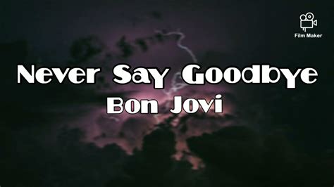 Never Say Goodbye Bon Jovi Lyrics YouTube