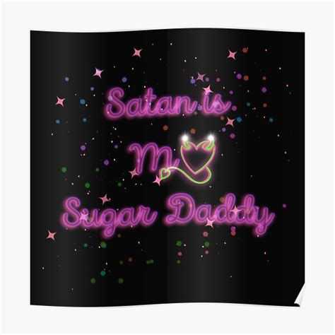 Satan Is My Sugar Daddy Poster For Sale By 66cex Redbubble