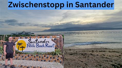 Zwischenstopp In Santander Pebble Beach Resort Cebu Philippinen