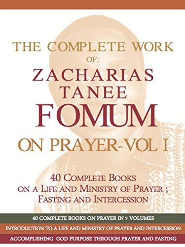 The Complete Works of Zacharias Tanee Fomum on Prayer (Volume One) by ...