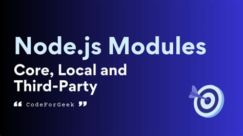 Node Js Modules Core Local And Third Party Codeforgeek