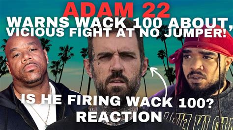 Adam 22 WARNS WACK 100 Luce Cannon For FIGHTING At No Jumper Studios