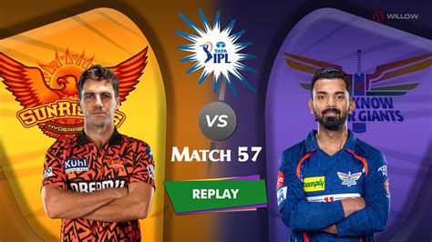 Sunrisers Hyderabad Vs Lucknow Super Giants Th Match Replay Part